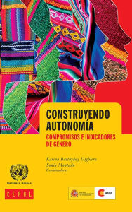 Construyendo autonomía: compromisos e indicadores de género