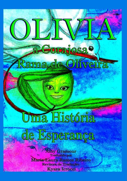 Olivia, a Corajosa Rama de Oliveira : Uma História de Esperança