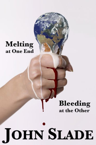 Melting at One End, Bleeding at the Other