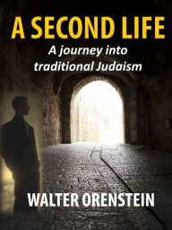 Title: A Second Life, Author: Walter Orenstein