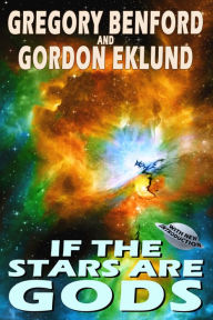 Title: If The Stars Are Gods, Author: Gregory Benford