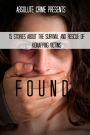 Found: 15 Stories About the Survival and Rescue of Kidnapping Victims