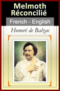 Title: Melmoth Réconcilié (Melmoth Reconciled) [French English Bilingual Edition] - Paragraph-by-Paragraph Translation, Author: Honore de Balzac