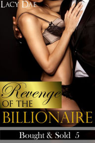 Revenge of the Billionaire (Erotic Romance)