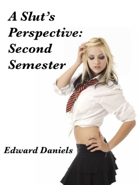 A Slut’s Perspective: Second Semester