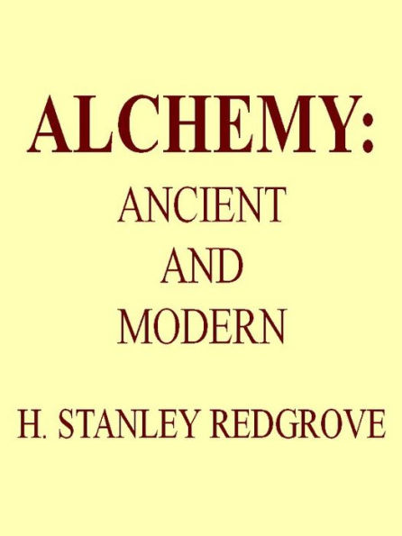 Alchemy: Ancient and Modern