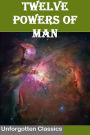 Twelve Powers of Man by Charles Fillmore