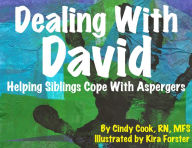 Title: Dealing With David: Helping Siblings Cope With Aspergers, Author: Cynthia Cook