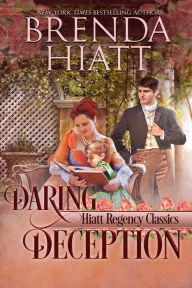 Title: Daring Deception (Hiatt Regency Classics Series #4), Author: Brenda Hiatt
