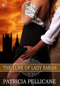 The Lure of Lady Sarah by Patricia Pellicane