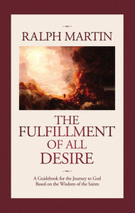 Title: The Fulfillment of All Desire, Author: Ralph Martin