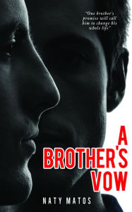 Title: A Brother's Vow, Author: Naty Matos