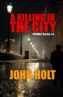 A Killing in the City (Kendall, #4)