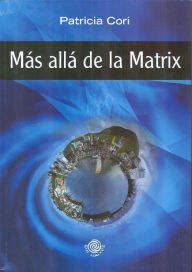 Title: Mas alla de la Matrix, Author: Patricia Cori