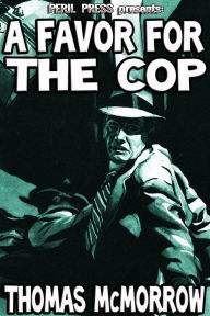 Title: A Favor For The Cop, Author: Thomas McMorrow