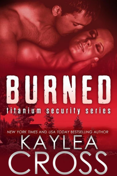 Burned (Titanium Security Series, #3)