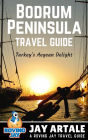 Bodrum Peninsula Travel Guide: Turkey's Aegean Delight