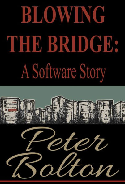 Blowing the Bridge: A Software Story