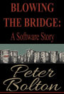 Blowing the Bridge: A Software Story