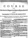A Course of Mechanical, Magnetical, Optical, Hydrostatical and Pneumatical (Illustrated)