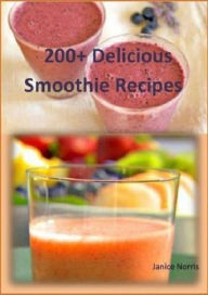 Title: Recipes CookBook - 200 Delicious Smoothie Recipes - They taste great, they are easy to make and they're good for you.. ..(Super Food Recipes), Author: Khin Maung