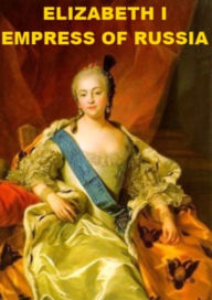 Title: Elizabeth I, Empress of Russia, Author: Robert Nisbet Bain