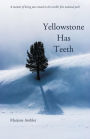 Yellowstone Has Teeth