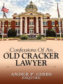 Confessions Of An Old Cracker Lawyer