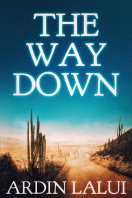 Title: The Way Down, Author: Ardin Lalui