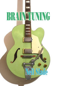 Title: Brain Tuning, Author: Neil Slade