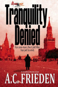 Title: Tranquility Denied, Author: A.C. Frieden