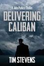 Delivering Caliban (John Purkiss, #2)