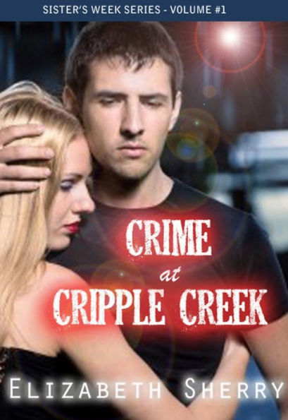 Crime at Cripple Creek (Sisters' week Series, #1)