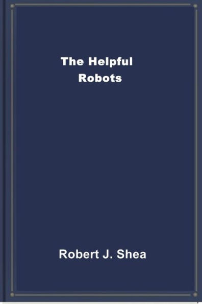 The Helpful Robots