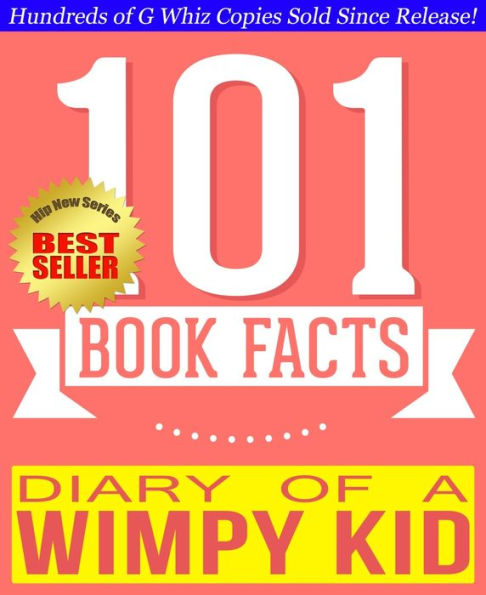 Diary of a Wimpy Kid - 101 Amazingly True Facts You Didn't Know