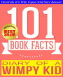 Diary of a Wimpy Kid - 101 Amazingly True Facts You Didn't Know