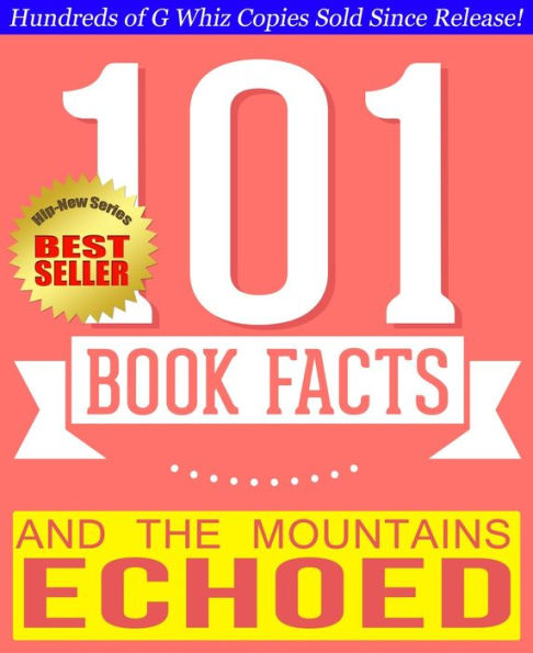 And the Mountains Echoed - 101 Amazingly True Facts You Didn't Know