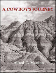 Title: A Cowboy's Journey: A Short Story, Author: Alfred C. Martino