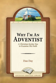 Title: Why I'm An Adventist, Author: Dan Day