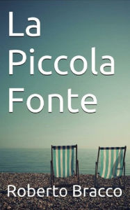 Title: La Piccola Fonte, Author: Roberto Bracco