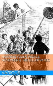 Title: Harper's Young People, November 9, 1880 (Illustrated), Author: Various