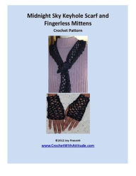 Title: Midnight Sky Keyhole Scarf and Fingerless Mittens Crochet Pattern, Author: Joy Prescott