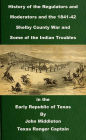 History of the Regulators and Moderators and the 1841-42 Shelby County War and Some of the Indian Troubles in the Early Republic of Texas (Texas Rangers Indian Wars, #3)