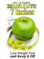 28 Days to 7 Inches: Lose Weight Fast and Keep It Off
