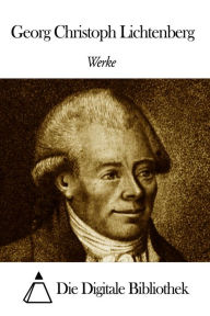 Title: Werke von Georg Christoph Lichtenberg, Author: Georg Christoph Lichtenberg