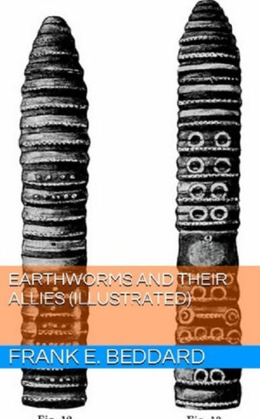Earthworms and their Allies (Illustrated)