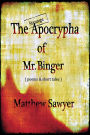The Strange Apocrypha Of Mr Binger