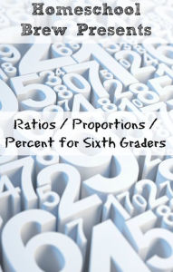 Title: Ratios / Proportions / Percent for Sixth Graders, Author: Greg Sherman