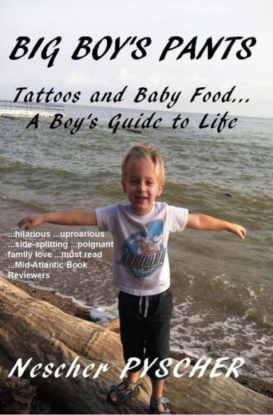 Big Boy Pants - Tattoos and Baby Food: A Boy's Guide to Life