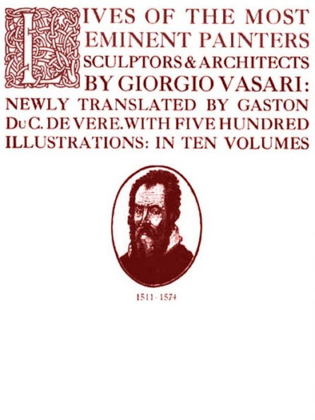 Lives of the Most Eminent Painters, Sculptors, and Architects, Volumes III-IV (of X)